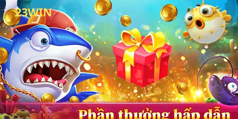 Giới thiệu sảnh bắn cá 23win