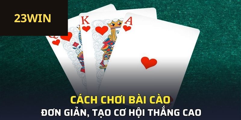 Cách chơi bài cào đơn giản, tạo cơ hội thắng cao