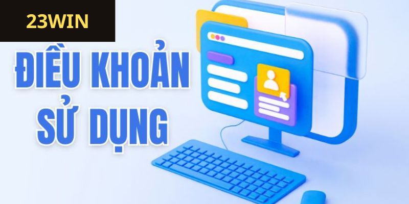 Lợi ích khi tuân thủ điều khoản sử dụng 23win 