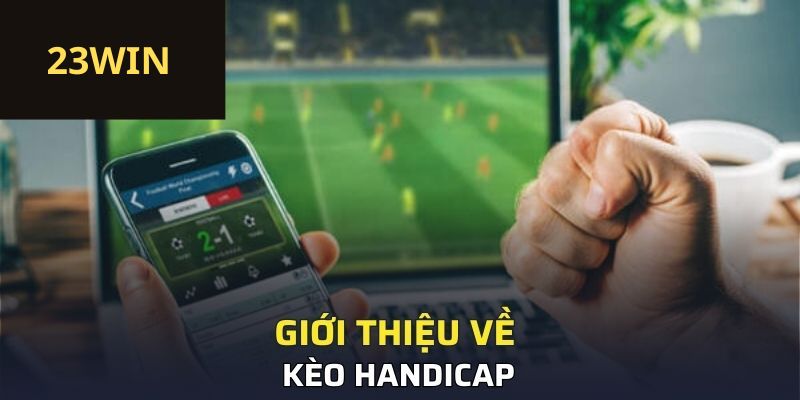 Giới thiệu về kèo Handicap