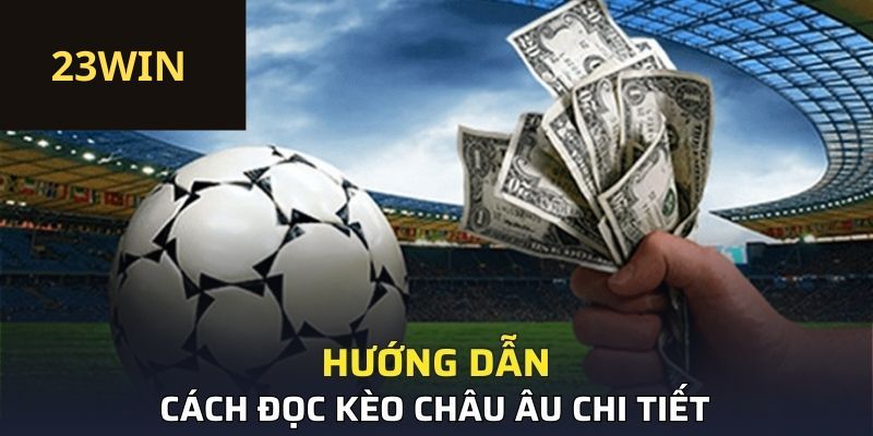 Hướng dẫn cách đọc kèo chi tiết 