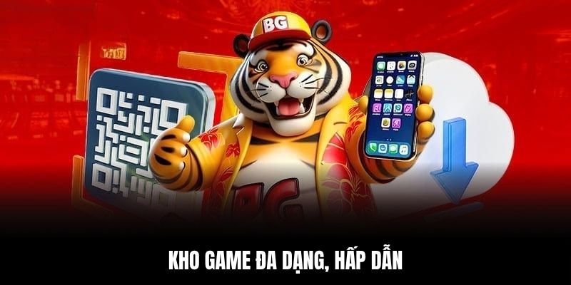 Kho game đa dạng, hấp dẫn